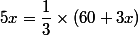 5x=\dfrac{1}{3}\times (60+3x)
